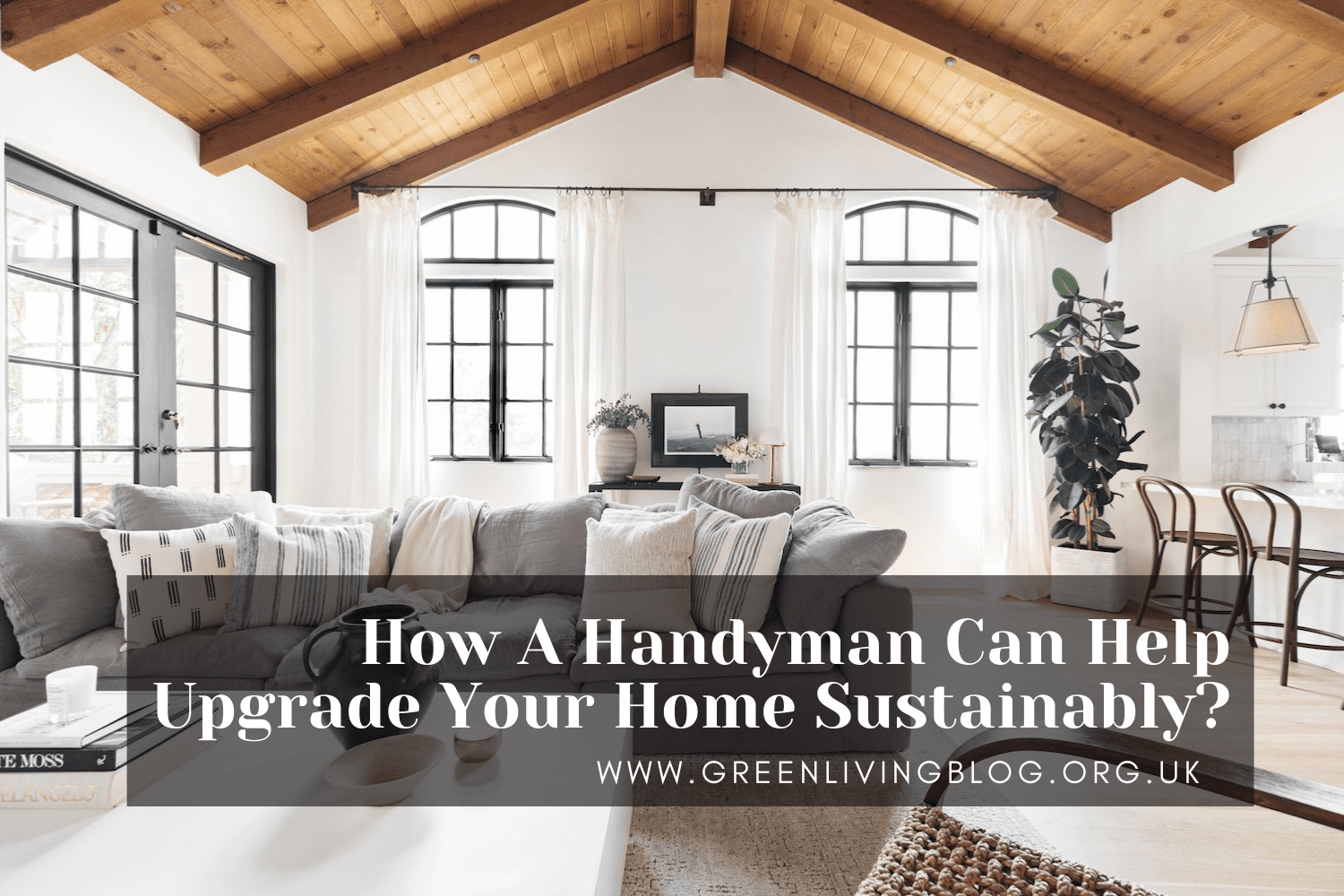 How A Handyman Can Help Upgrade Your Home Sustainably