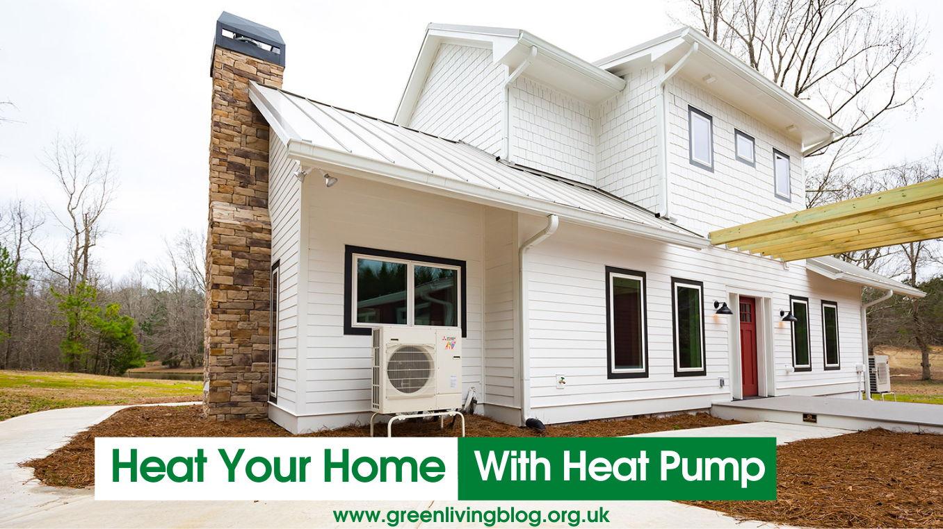 How Can You Heat Your Home Most Efficiently With Which Heat Pump