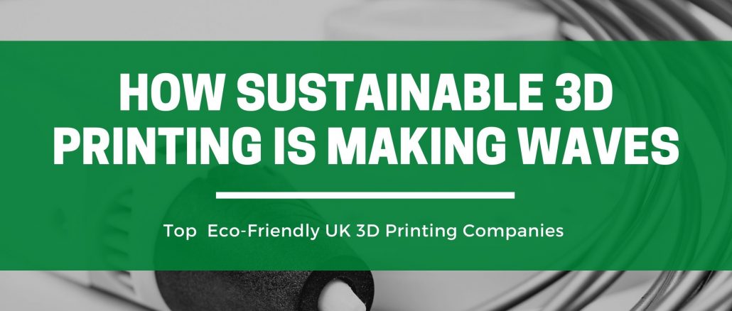 ways-sustainable-3d-printing-innovations-make-a-difference