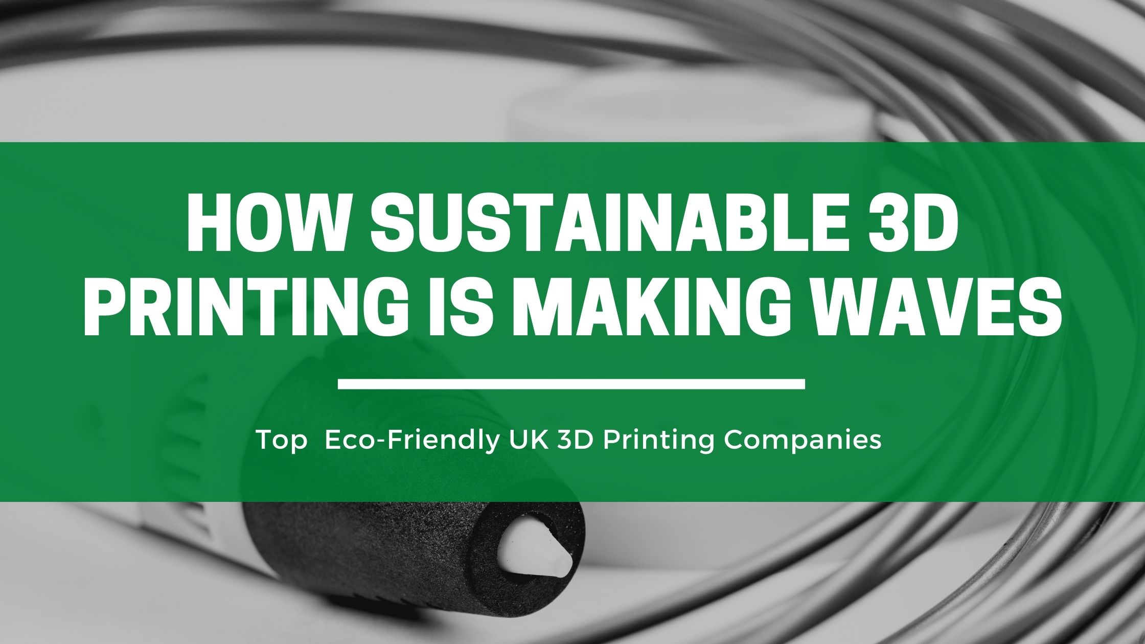 the-uk-s-most-sustainable-3d-printing-innovations-uncovered
