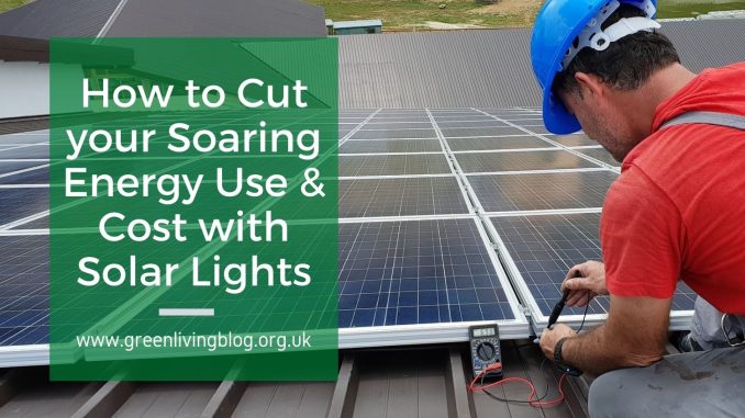 How to Cut your Soaring Energy Use and Cost with Solar Lights How-Solar-Power-Can-Cut-Your-Bills