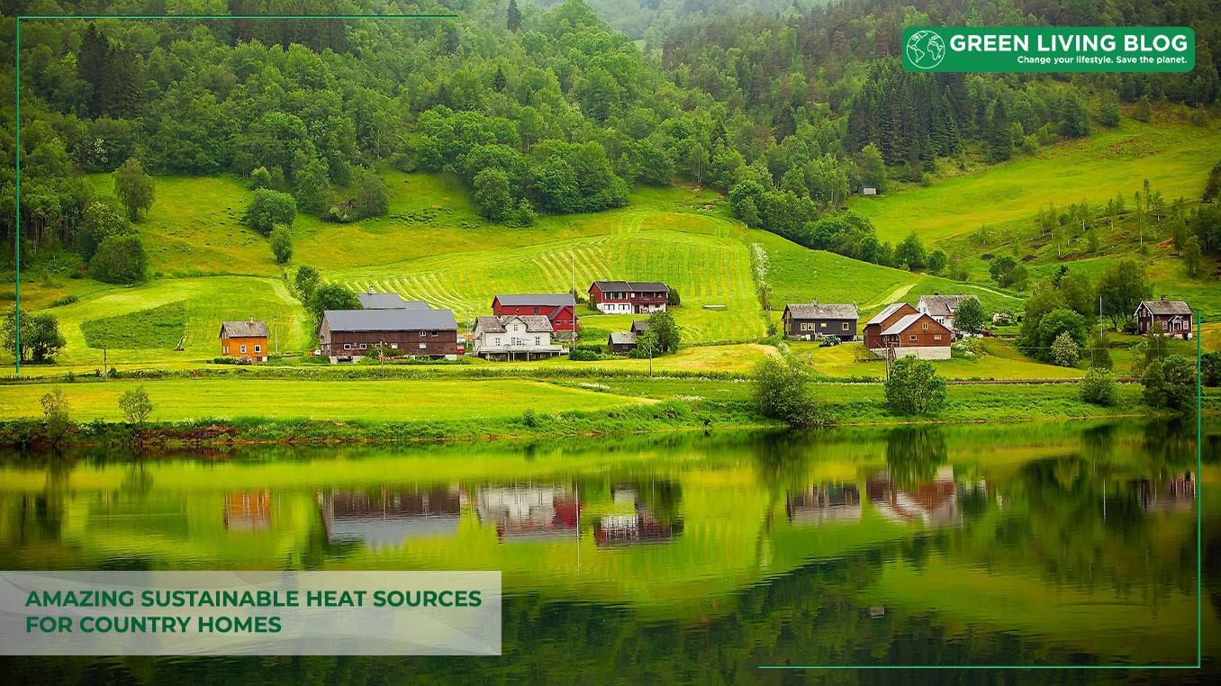 5 Amazing Sustainable Heat Sources for Country Homes