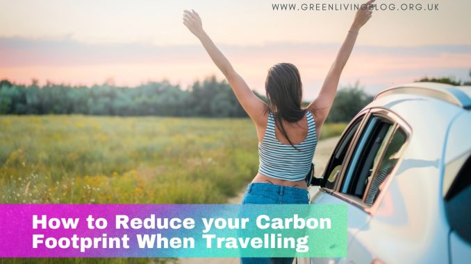 How to Reduce your Carbon Footprint When Travelling How-to-Reduce-the-Carbon-Footprint-of-Your-Travels