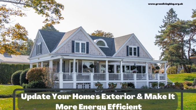 Update Your Home's Exterior & Make It More Energy Efficient Make-Your-Home-Exterior-Energy-Efficient