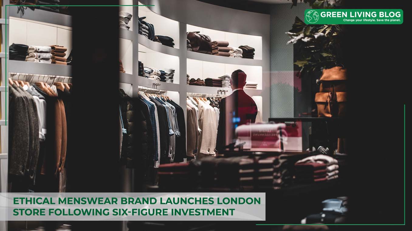 Ethical Menswear Brand Launches London Store With Investment
