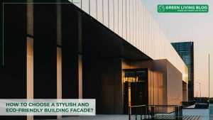 how-to-choose-an-eco-friendly-building-facade