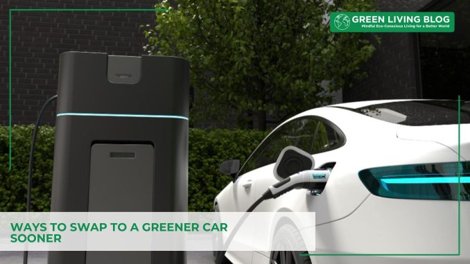 ways-to-swap-to-a-greener-car-sooner.