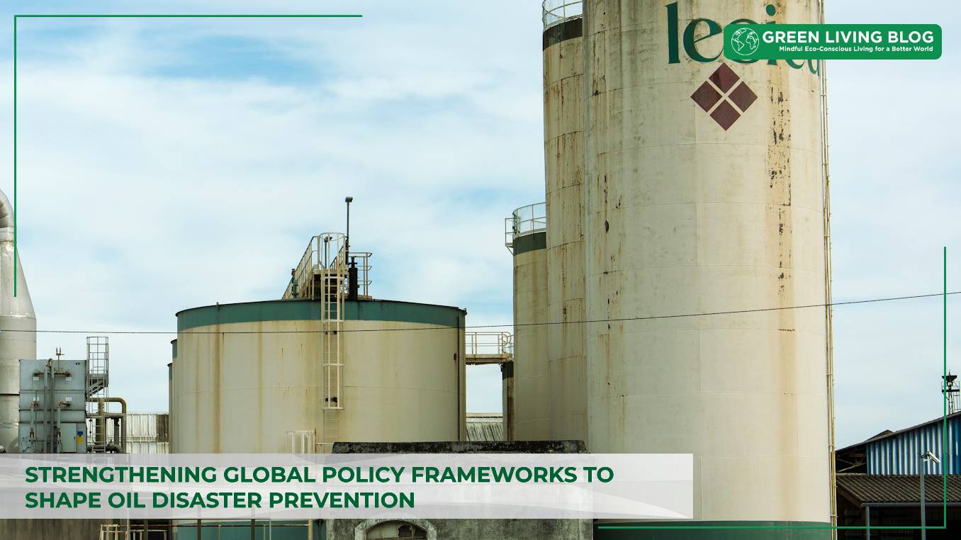 Strengthening Global Policy Frameworks To Shape Oil Disaster Prevention Photo Inspiration