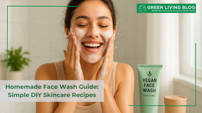 Homemade-Face-Wash-Guide-Simple-DIY-Skincare-Recipes Homemade-Face-Wash-Guide-Simple-DIY-Skincare-Recipes