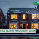 how-does-double-glazing-reduce-heat-loss